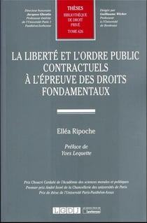 La liberté et l'ordre public contractuels à l'épreuve des droits fondamentaux Tome 626
