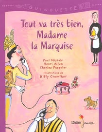 Tout va tres bien, madame la marquise