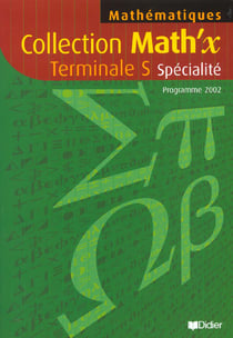 Math'x - terminale s - enseignement de spécialité - livre de l'élève (édition 2002)