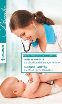 La vocation d'une sage-femme - l'enfant du Dr Hamilton