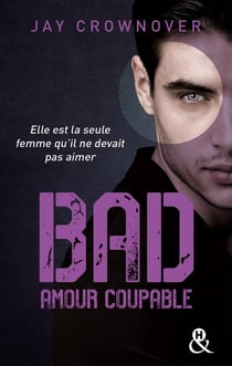 Bad Tome 3 - amour coupable