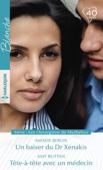 Les chirurgiens de Mythelios Tome 3 & 4 - un baiser du Dr Xenakis - tête-à-tête avec un médecin