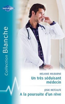 Un très séduisant médecin - à la poursuite d'un rêve