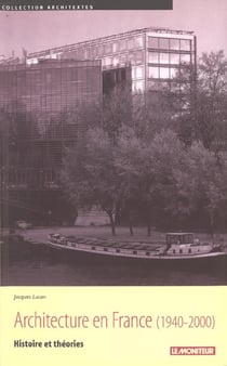 L'architecture en France 1940-2000 : Histoire et théories