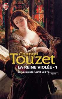 La reine violée t.1 - éclose entre fleurs de lys