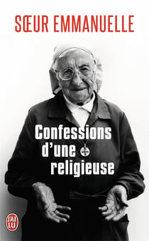 Soeur emmanuelle - confessions d'une religieuse