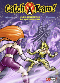 Catch A team Tome 3 - les avaleurs de brouillard