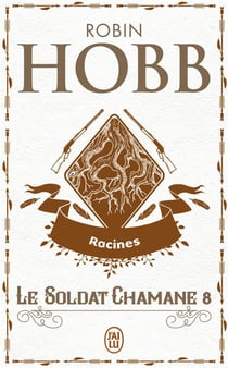 Le soldat chamane Tome 8 : Racines