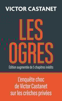 Les ogres : Edition augmentée de 5 chapitres inédits (édition 2025)