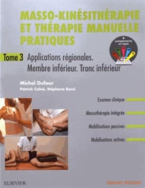 Masso-kinésithérapie et thérapie manuelle pratiques t.3
