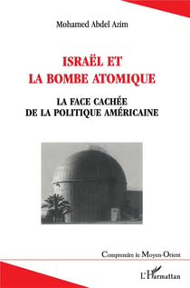 Israël et la bombe atomique - la face cachée de la politique américaine