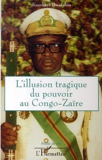 L'illusion tragique du pouvoir au congo-zaire
