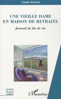 Une vieille dame en maison de retraite - journal de fin de vie