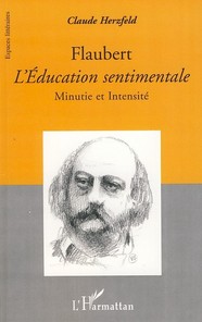 Flaubert - l'éducation sentimentale - minutie et intensité