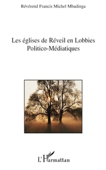 Les églises de réveil en lobbies politico-médiatiques