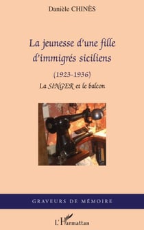 La jeunesse d'une fille d'immigrés siciliens 1923-1936 - la Singer et le Balcon