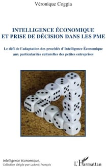 Intelligence économique et prise de décision dans les PME - le défi de l'adaptation des procédés d'intelligence économique aux particularités culturelles des petites entreprises