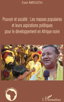 Pouvoir et société - les masses populaires et leurs aspirations politiques pour le développement en Afrique noire