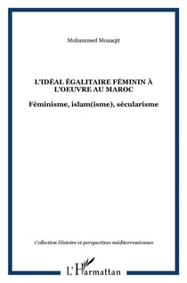 L'idéal égalitaire féminin à l'oeuvre au maroc - féminisme, islam(isme), sécularisme