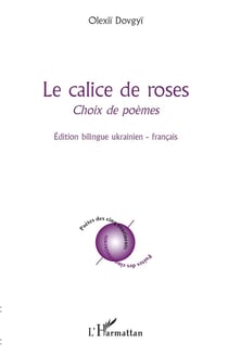 Le calice de roses - choix de poèmes