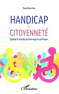 Handicap et citoyenneté - quand le handicap interroge le politique
