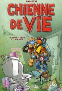 Chienne de vie Tome 2 - vers l'infini et au-delà