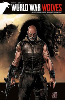 World War Wolves Tome 2 : Autrefois un homme, aujourd'hui un loup