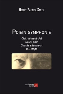Poiein symphonie - ciel, dément ciel - soleil noir - chants silencieux - o... mage