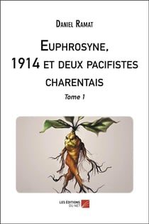 Euphrosyne, 1914 et deux pacifistes charentais t.1