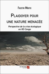Plaidoyer pour une nature menacée : Perspective de la crise écologique en RD Congo