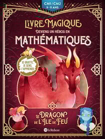 Le livre magique : Le dragon de l'Île de Feu : Deviens un héros en mathématiques