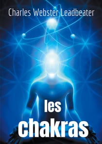 Les chakras - les centres de force dans l'homme