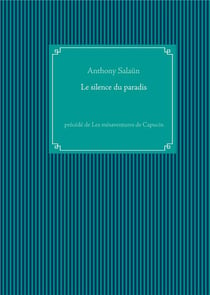 Le silence du paradis - précédé de les mésaventures de capucin