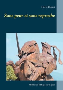 Sans peur et sans reproche - méditation biblique sur la peur