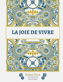 La joie de vivre : Le douzième roman de la série des Rougon-Macquart
