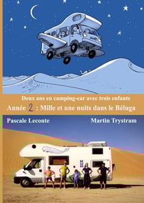 Deux ans en camping-car avec trois enfants : Année 2 : Mille et une nuits dans le Béluga