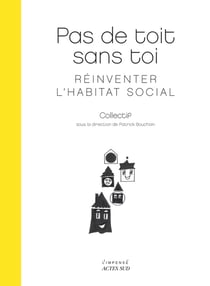 Pas de toit sans toi - réinventer l'habitat social