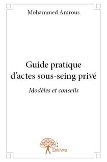 Guide pratique d'actes sous-seing privé