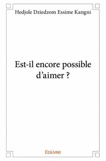 Est-il encore possible d'aimer ?