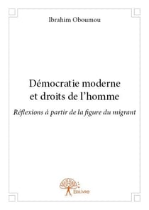Démocratie moderne et droits de l'homme - réflexions à partir de la figure du migrant