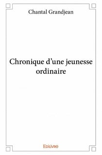 Chronique d'une jeunesse ordinaire