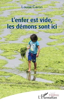 L’enfer est vide, les démons sont ici