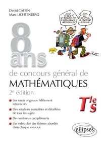 8 ans de concours général de sciences mathématiques - terminales (2e édition)