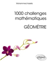 1000 challenges mathématiques - géométrie (édition 2018)