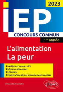 Concours commun IEP 2023 : 1ère année : l'alimentation  / la peur