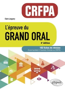 CRFPA : L'épreuve du Grand Oral : 102 fiches de révision - A jour au 15 décembre 2024