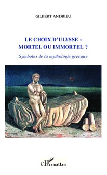 Le choix d'ulysse : mortel ou immortel ? symboles de la mythologie grecque