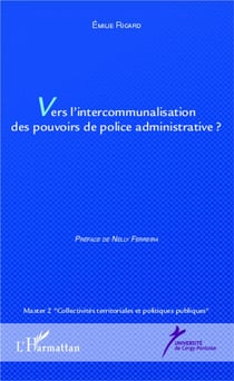 Vers l'intercommunalisation des pouvoirs de police administrative ?