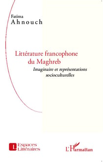 Littérature francophone du maghreb - imaginaire et représentations socioculturelles