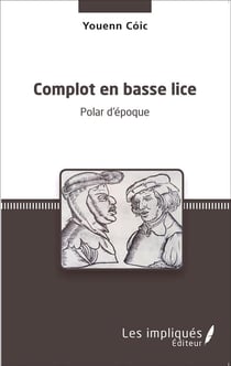 Complot en basse lice - polar d'epoque